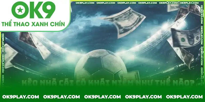 Kèo nhà cái là tập hợp các thông tin quan trọng: Odds, tỷ lệ chấp, Tài Xỉu... Kèo nhà cái là tập hợp các thông tin quan trọng: Odds, tỷ lệ chấp, Tài Xỉu...